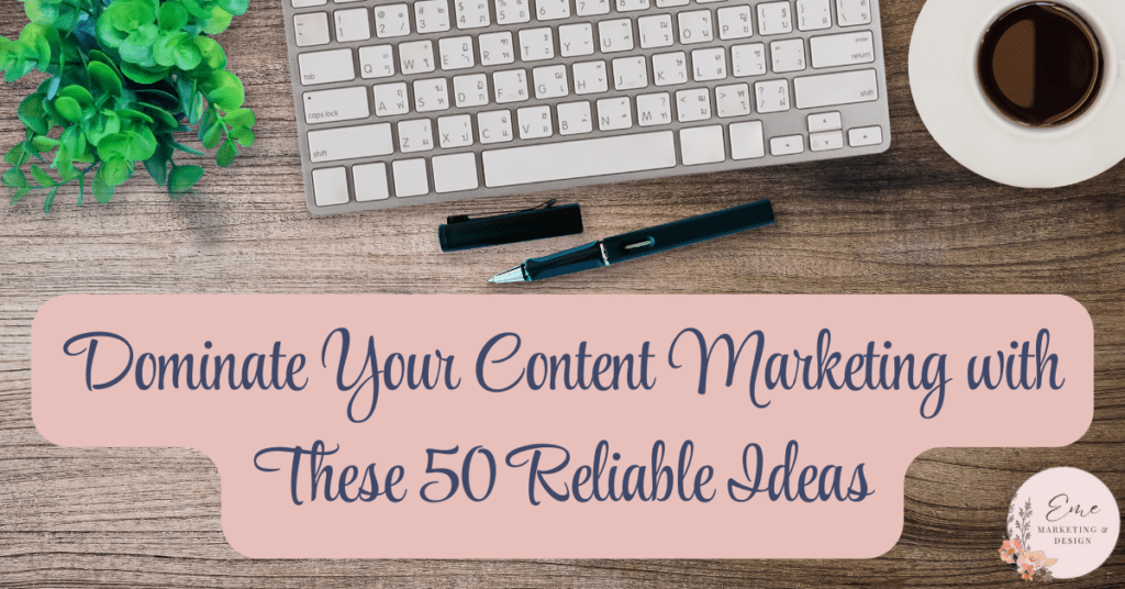 Dominate Your Content Marketing with These 50 Reliable Ideas Blog Header