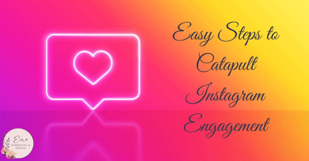 Easy Steps to Catapult Instagram Engagement