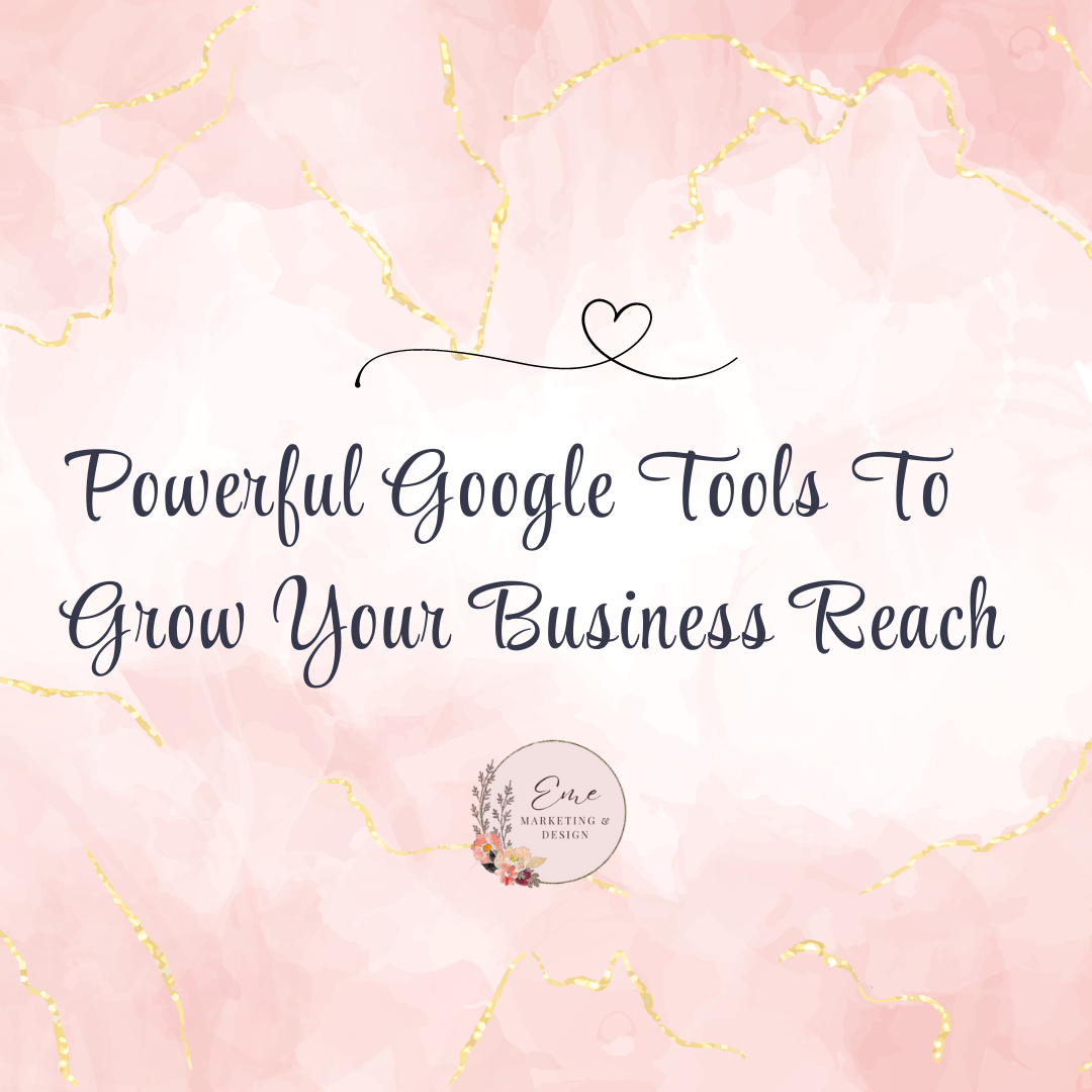 Powerful Google Tools To Grow Your Business Reach