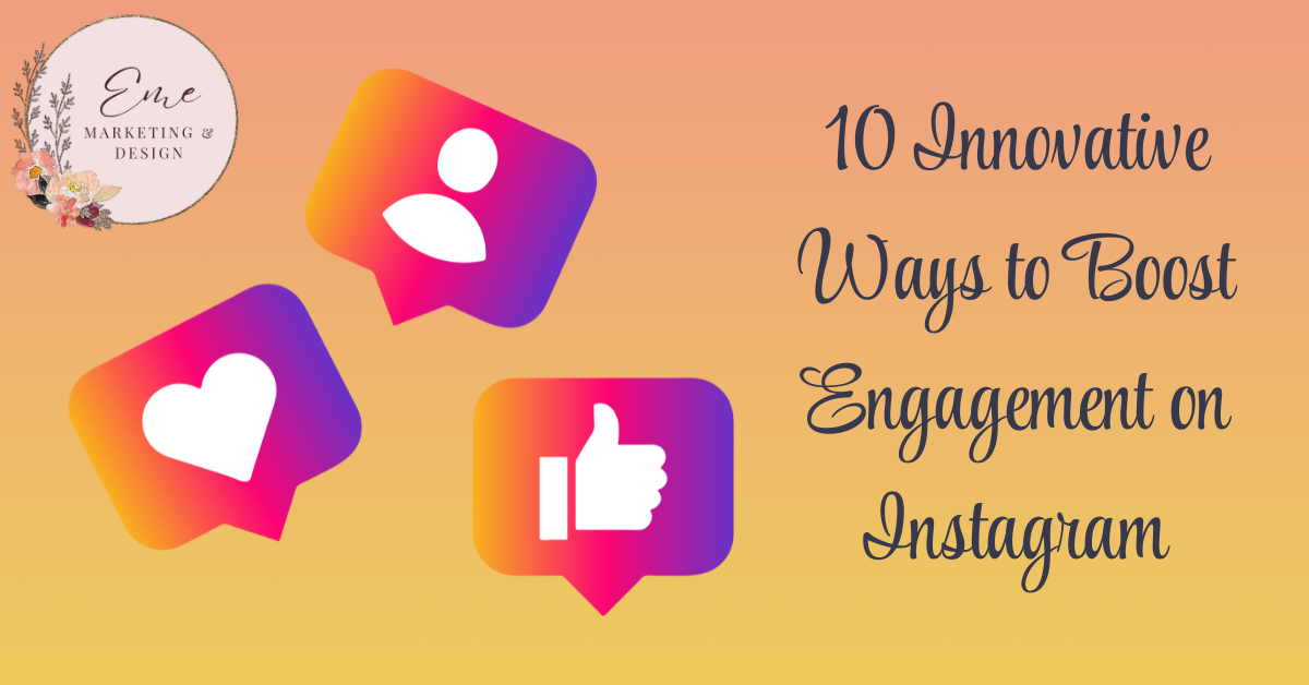 10 Innovative Ways to Boost Engagement on Instagram - Eme Marketing ...