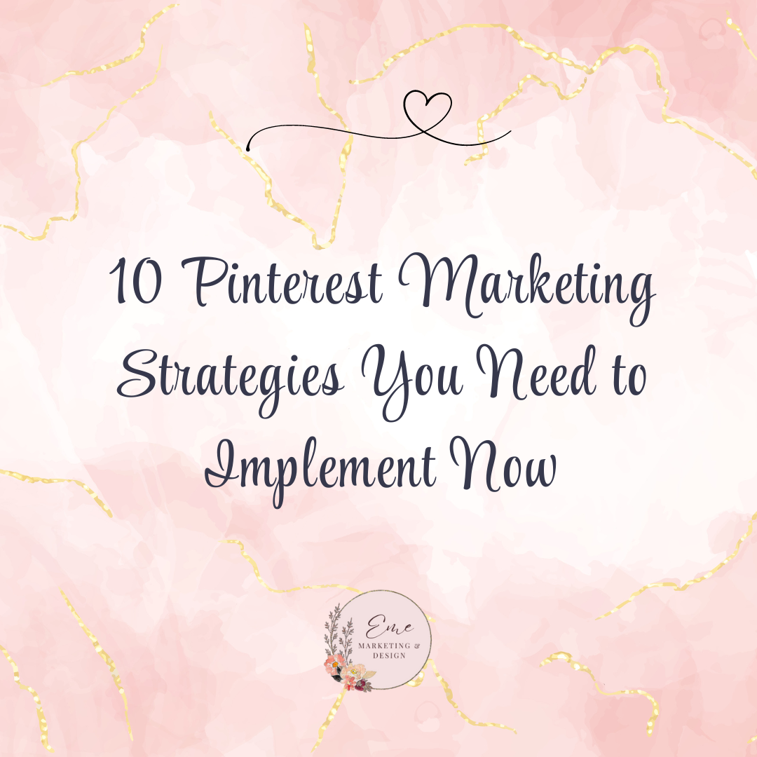 10 Pinterest Marketing Strategies You Need to Implement Now