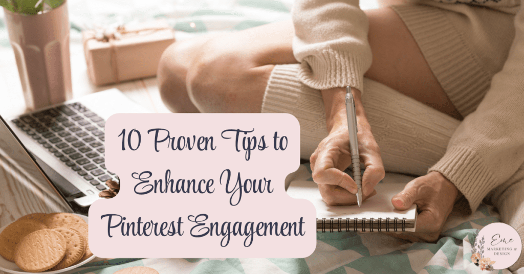 10 Proven Tips to Enhance Your Pinterest Engagement