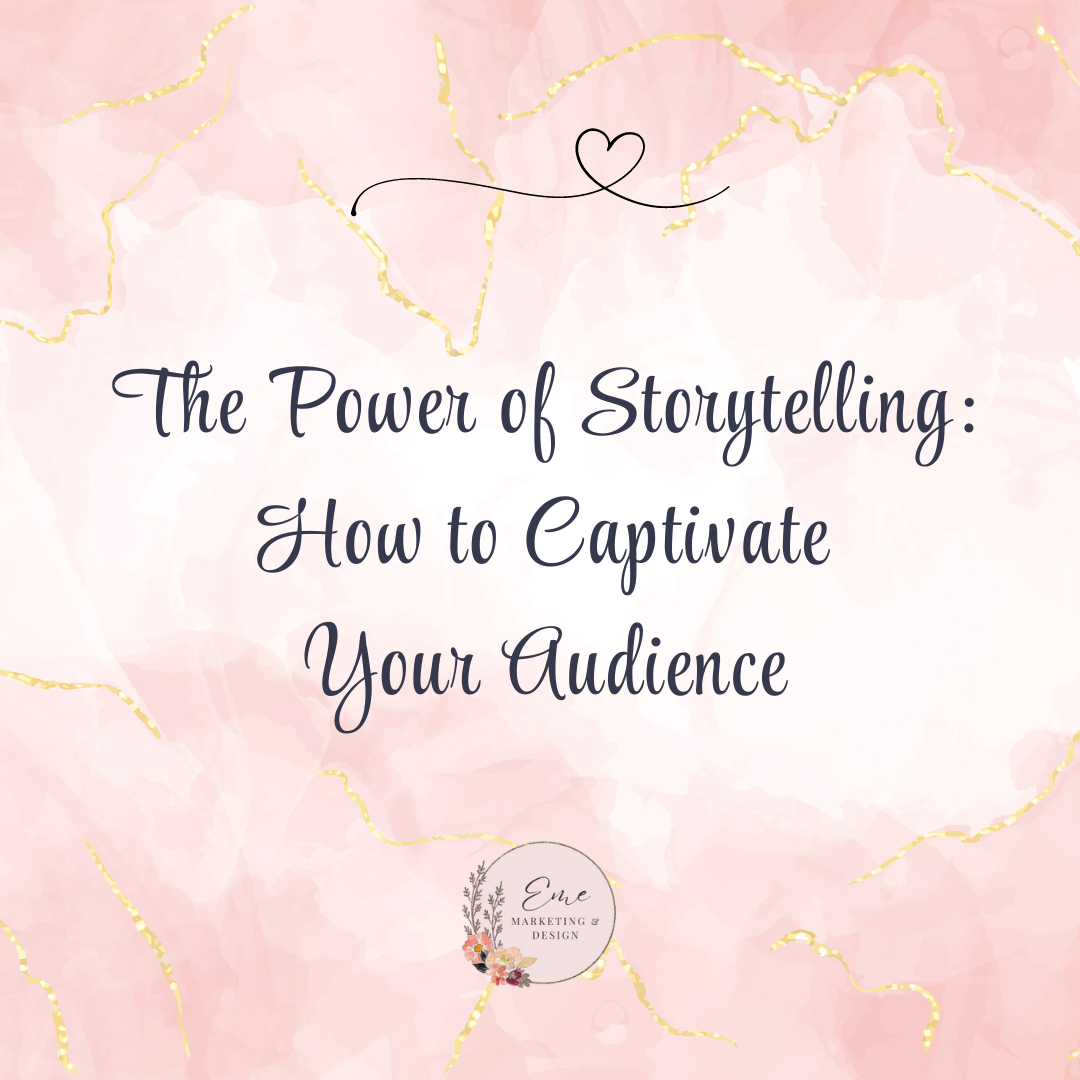 The Power of Storytelling: How to Captivate Your Audience