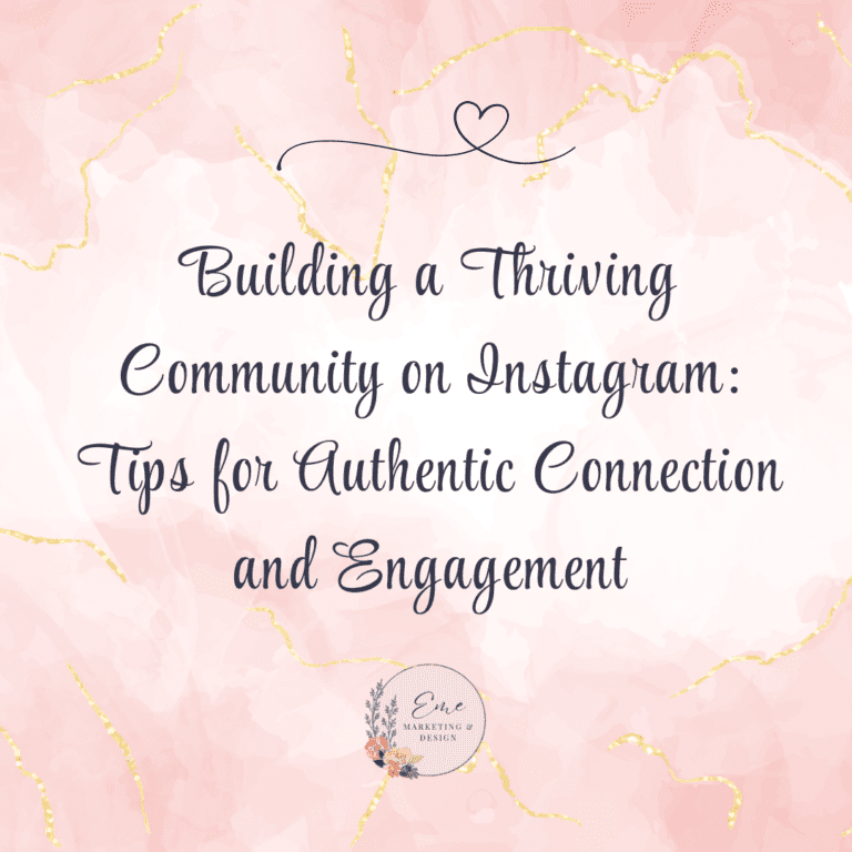 Building a Thriving Community on Instagram: Tips for Authentic Connection and Engagement