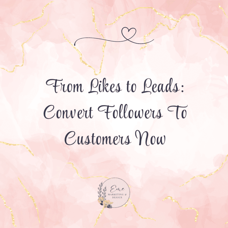 From Likes to Leads: Convert Followers To Customers Now