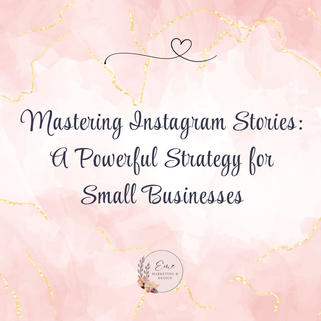 Mastering Instagram Stories: A Powerful Strategy for Small Businesses