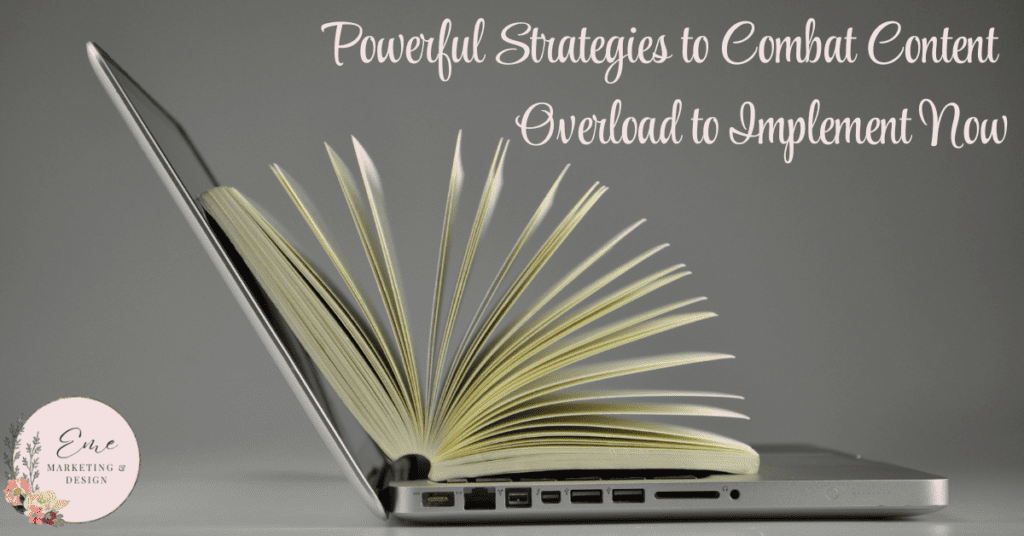 Powerful Strategies to Combat Content Overload to Implement Now