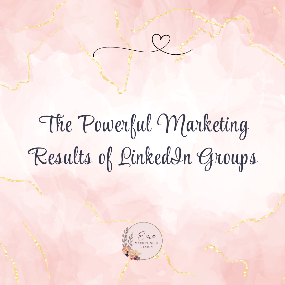 The Powerful Marketing Results of LinkedIn Groups