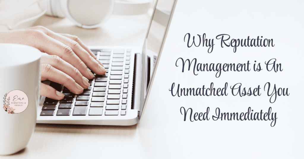 Why Reputation Management is An Unmatched Asset You Need Immediately