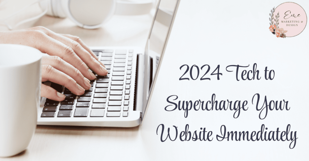 2024 Tech to Supercharge Your Website Immediately Blog Header