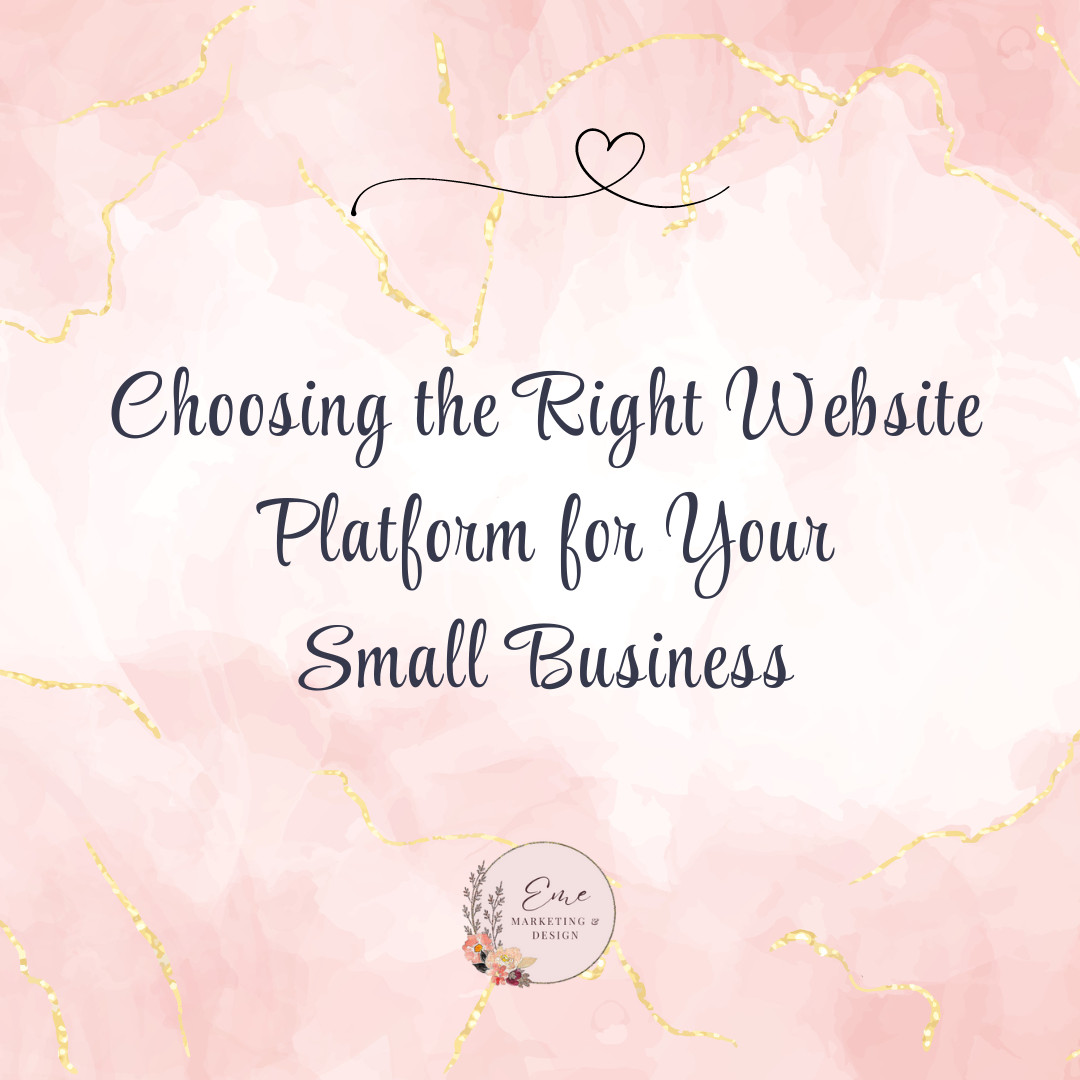 Choosing the Right Website Platform for Your Small Business