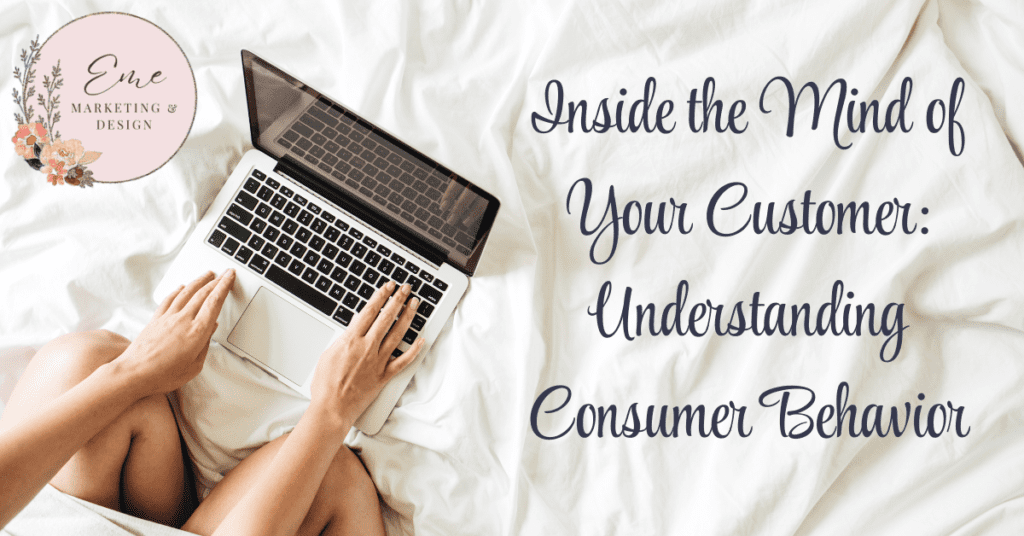 Inside the Mind of Your Customer: Understanding Consumer Behavior