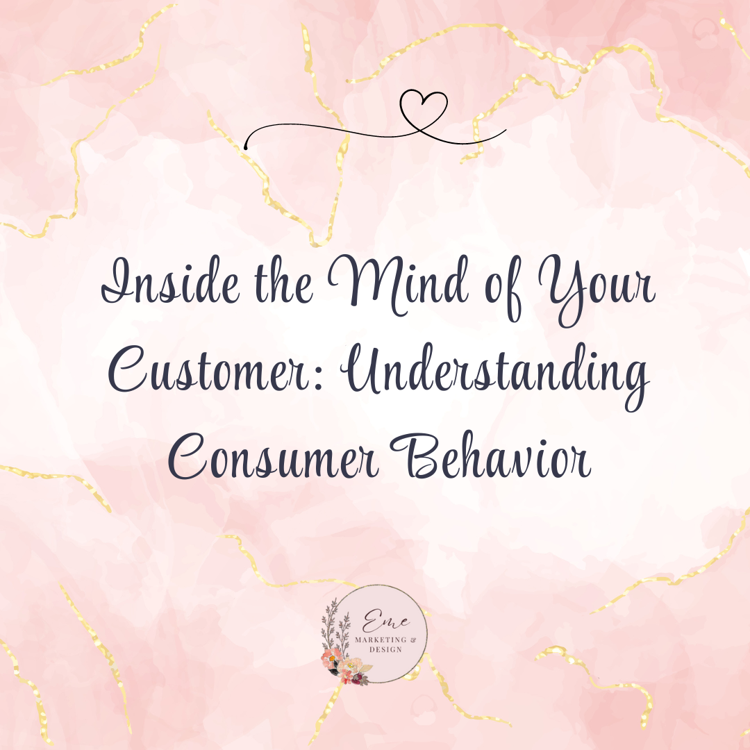 Inside the Mind of Your Customer: Understanding Consumer Behavior