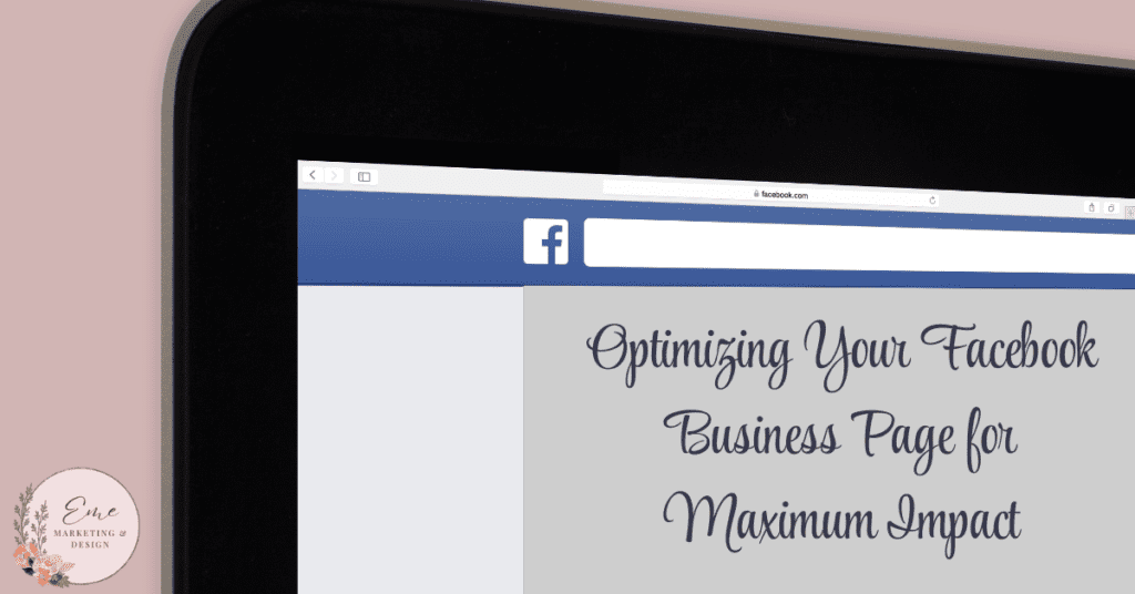 Optimizing Your Facebook Business Page for Maximum Impact