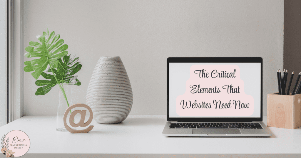 The Critical Elements That Websites Need Now