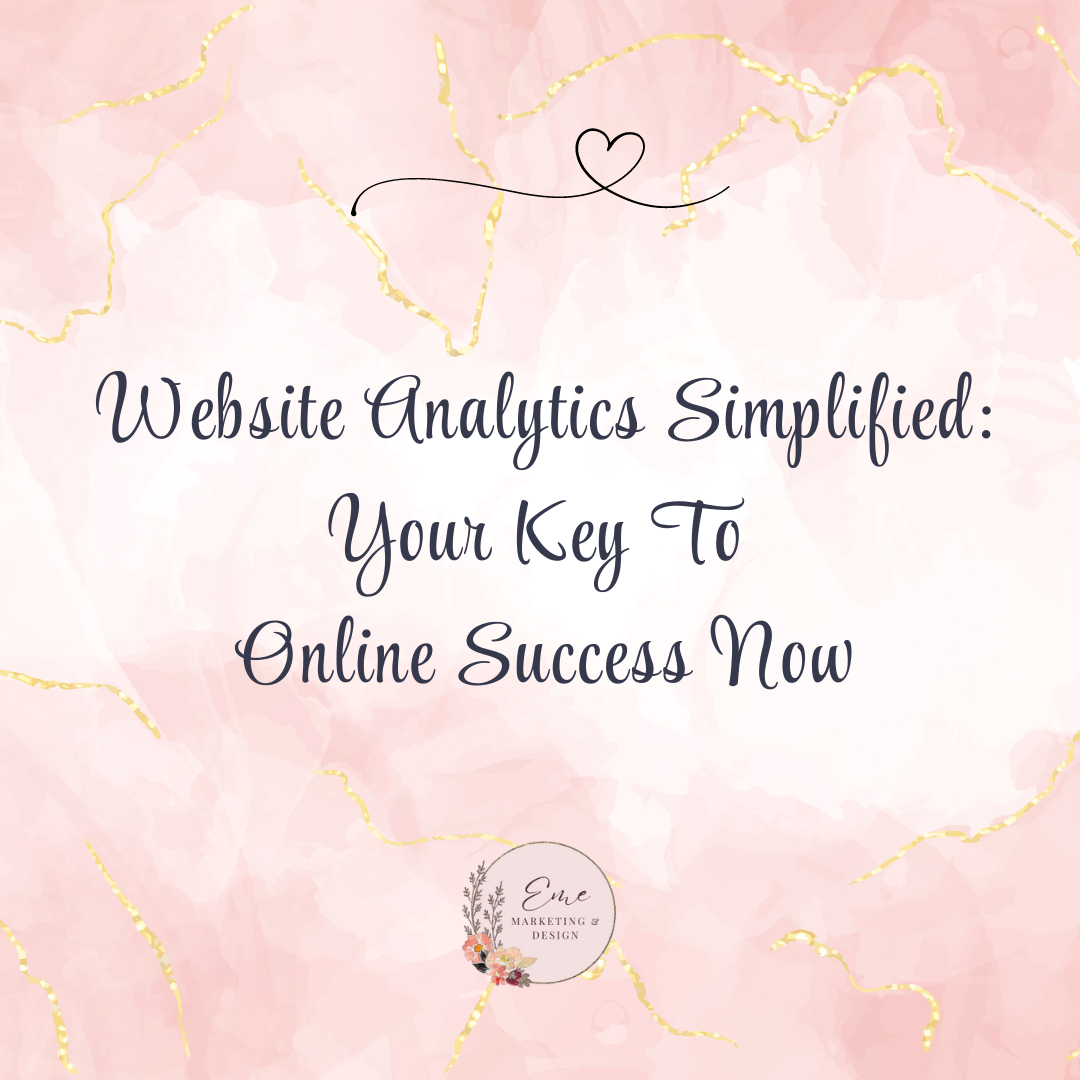 Website Analytics Simplified: Your Key To Online Success Now