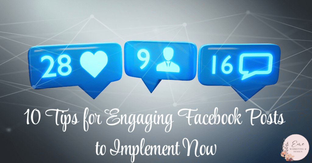 10 Tips for Engaging Facebook Posts to Implement Now