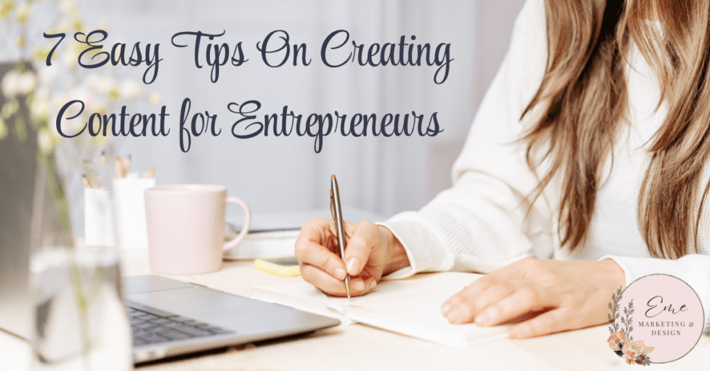 7 Easy Tips On Creating Content for Entrepreneurs