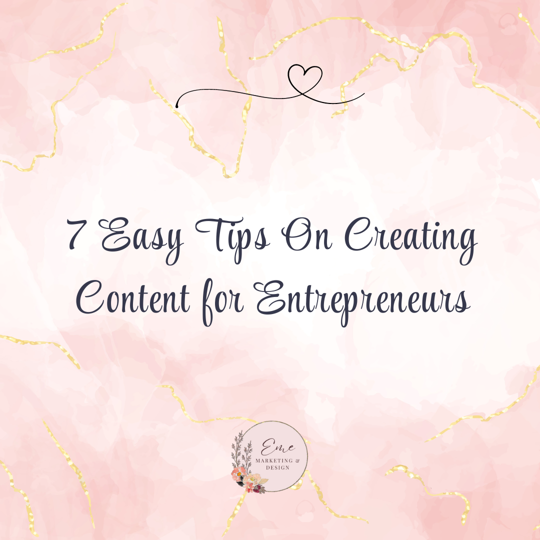 7 Easy Tips On Creating Content for Entrepreneurs