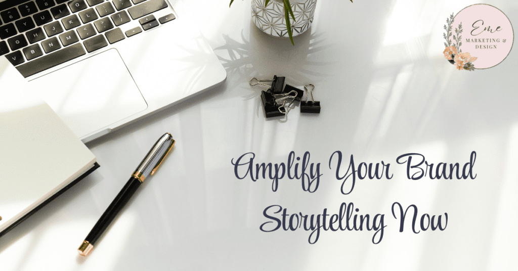 Amplify Your Brand Storytelling Now