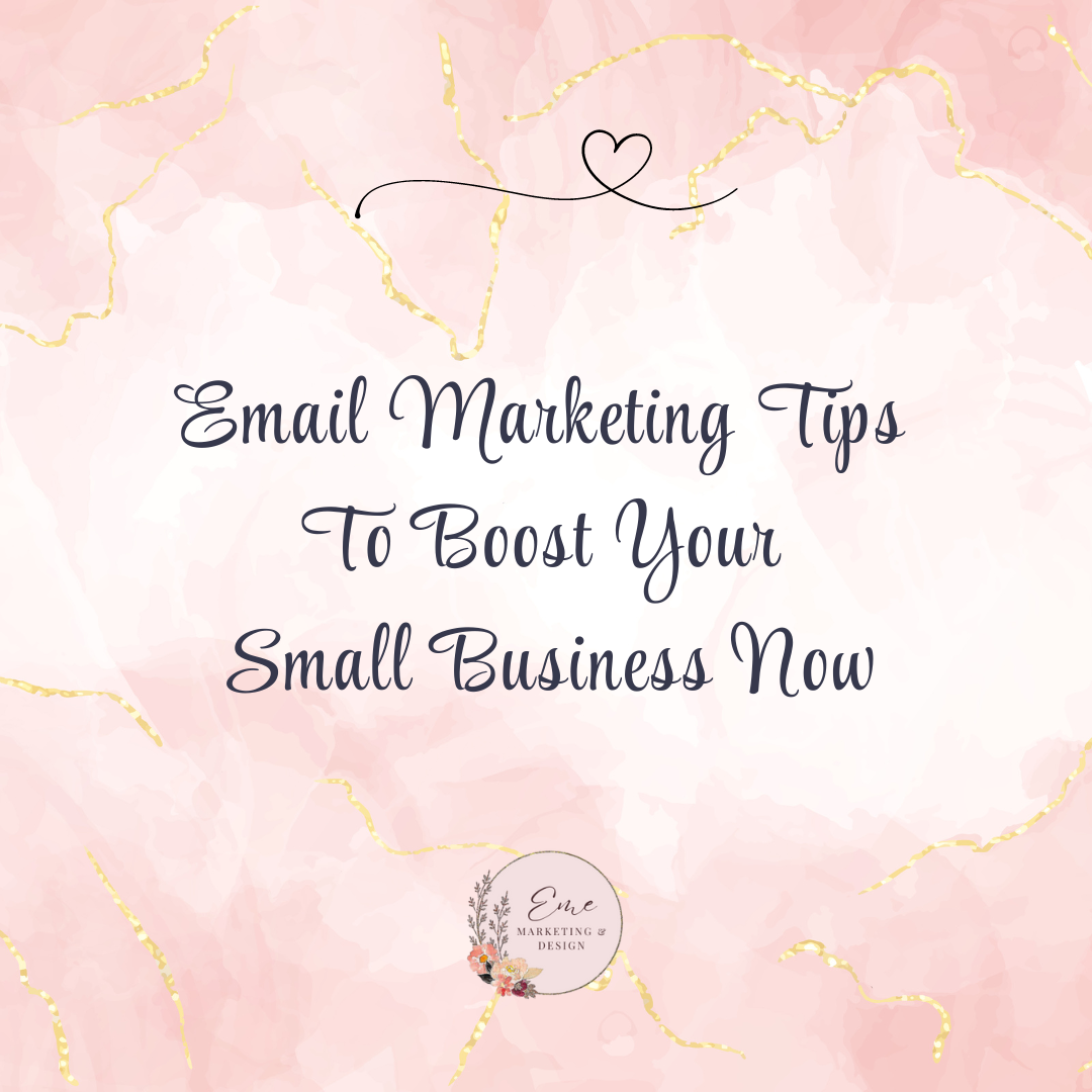 Email Marketing Tips To Boost Your Small Business Now