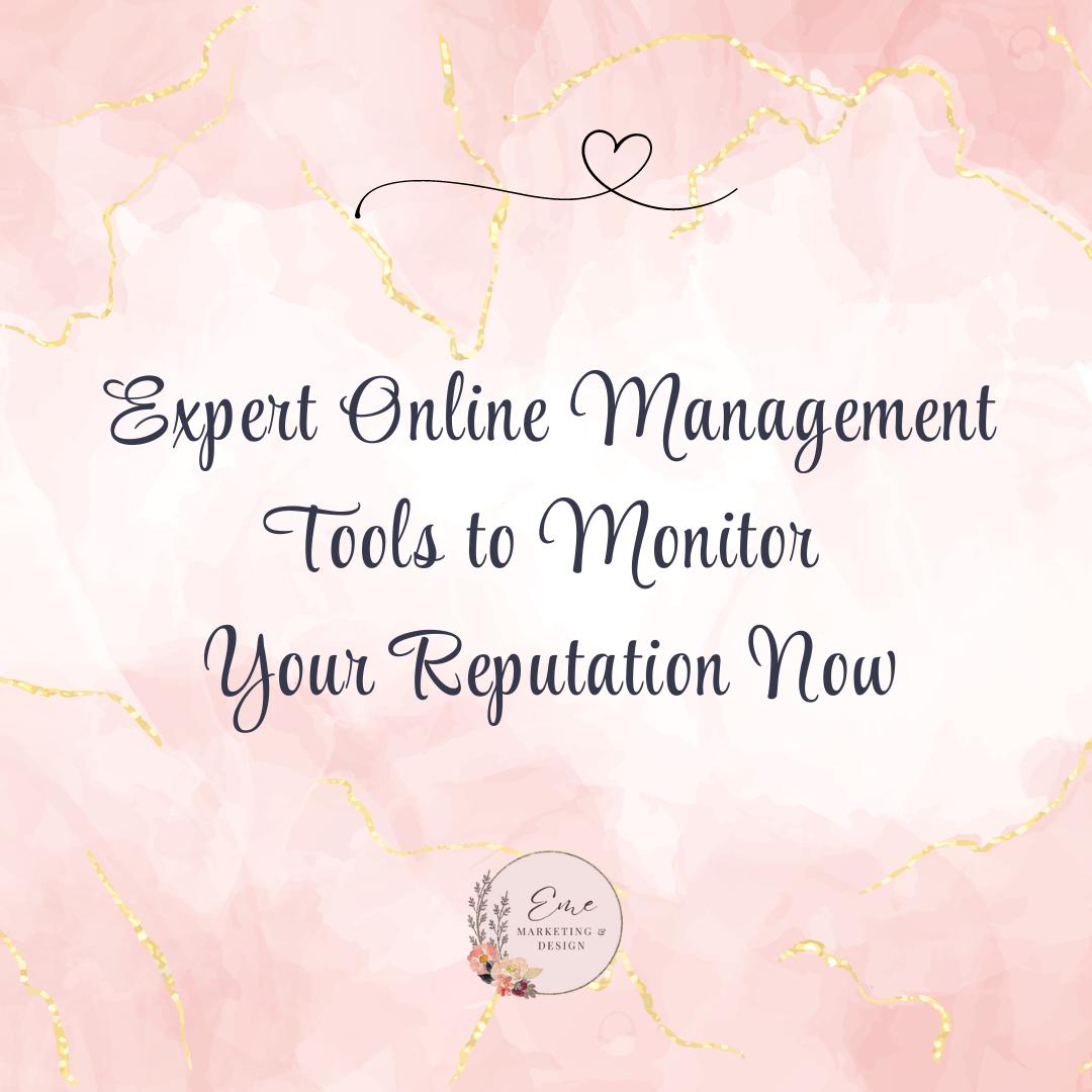 Expert Online Management Tools to Monitor Your Reputation Now