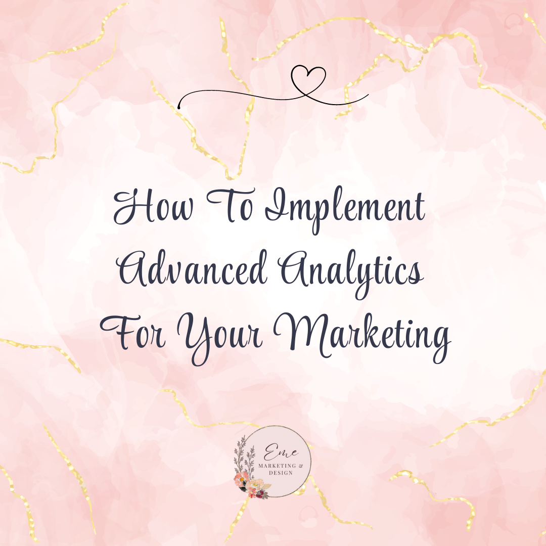 How to implement advanced analytics for your marketing