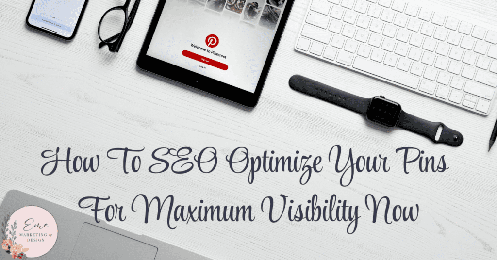 How To SEO Optimize Your Pins For Maximum Visibility Now