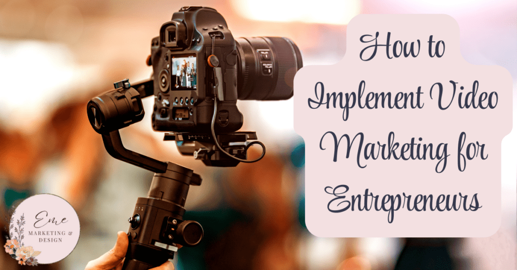 How to Implement Video Marketing for Entrepreneurs