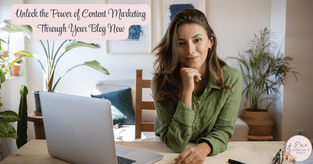 Unlock the Power of Content Marketing Through Your Blog Now