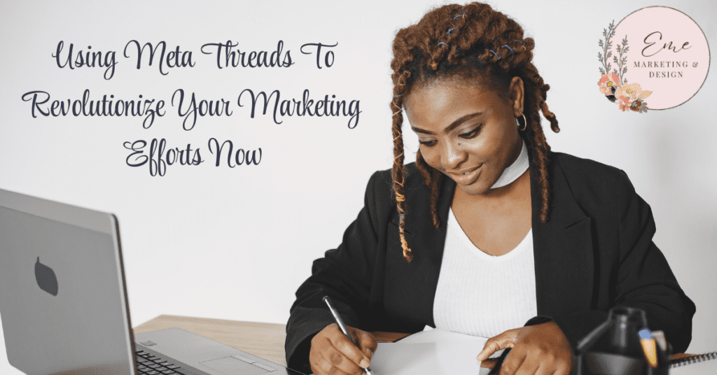 Using Meta Threads To Revolutionize Your Marketing Efforts Now