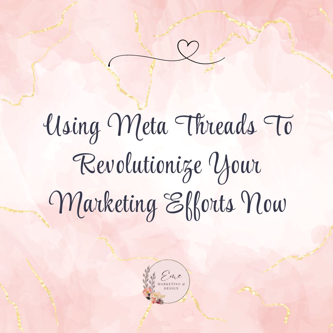 Using Meta Threads To Revolutionize Your Marketing Efforts Now