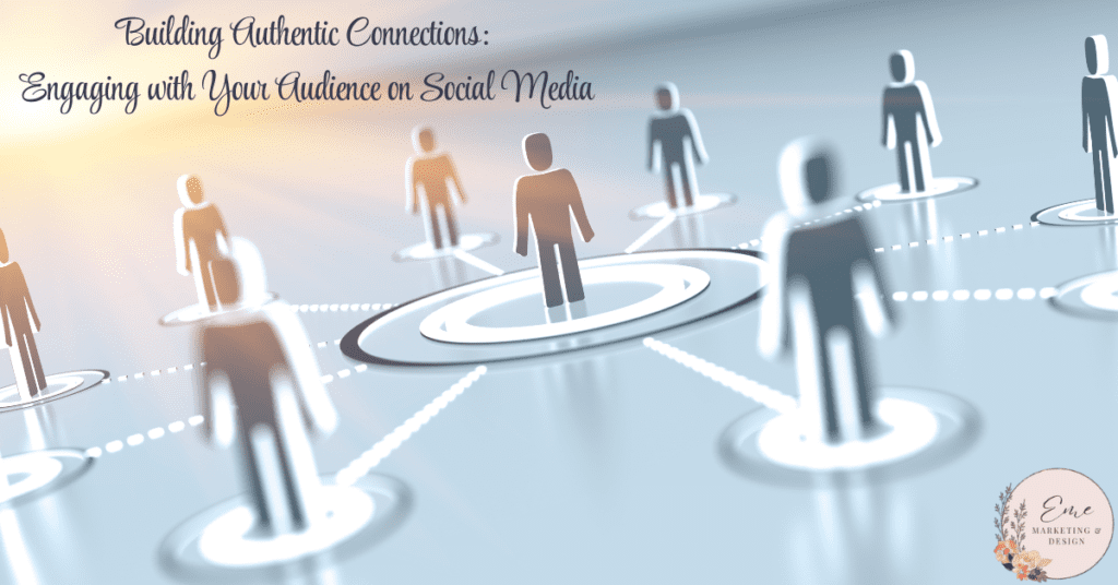 Using Content to Build Authentic Connections: Engaging with Your Audience on Social Media Blog Header