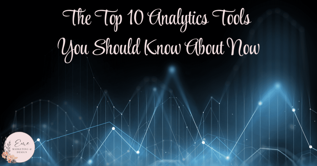 The Top 10 Analytics Tools You Should Know About Now