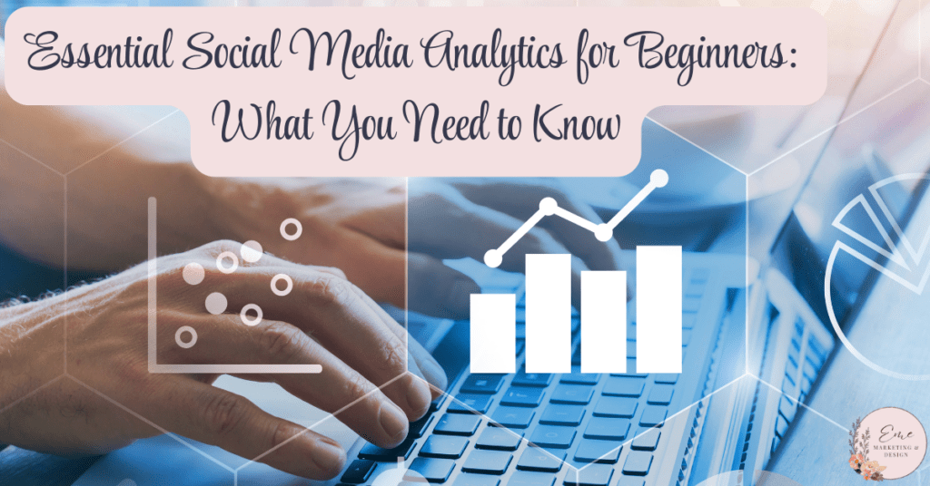 Essential Social Media Analytics for Beginners: What You Need to Know