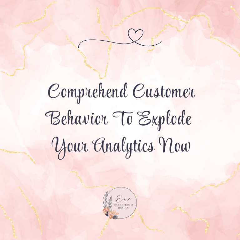 Comprehend Customer Behavior To Explode Your Analytics Now