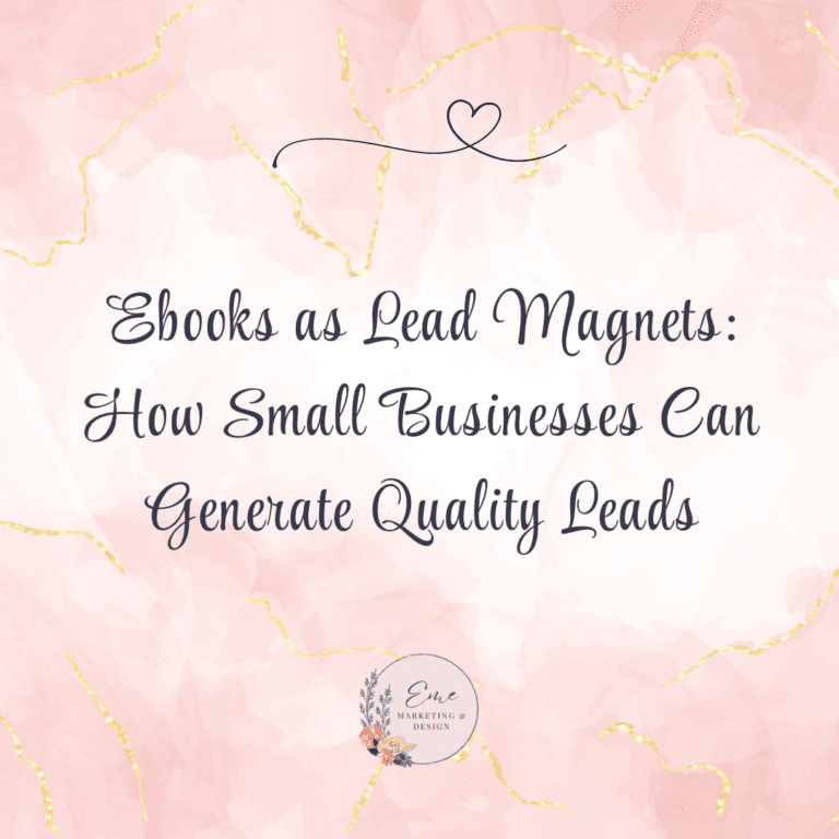 Ebooks as Lead Magnets: How Small Businesses Can Generate Quality Leads