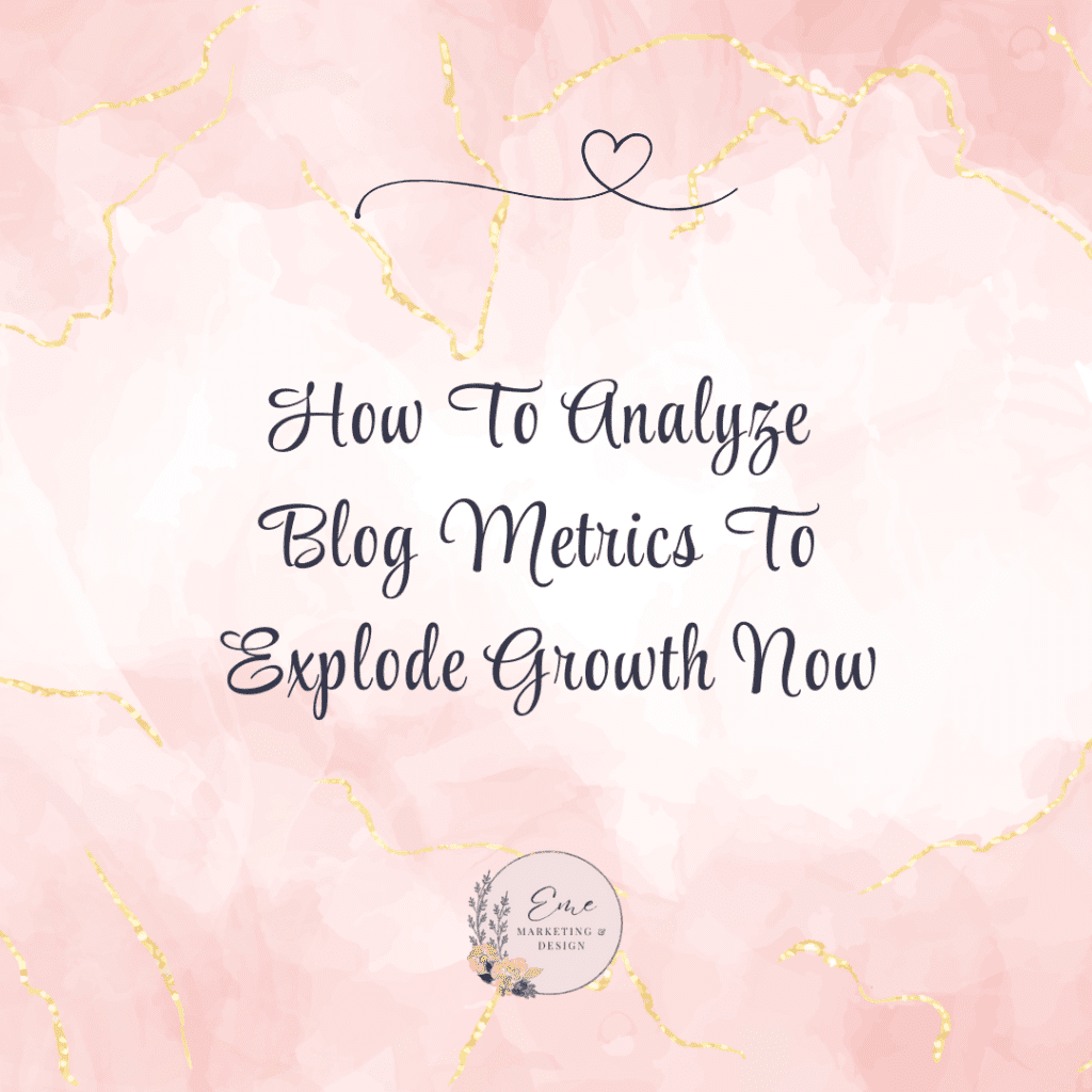 How To Analyze Blog Metrics To Explode Growth Now