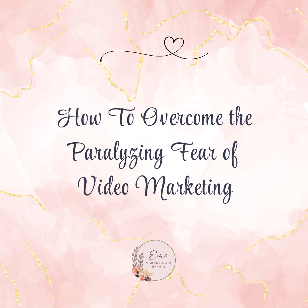 How To Overcome the Paralyzing Fear of Video Marketing