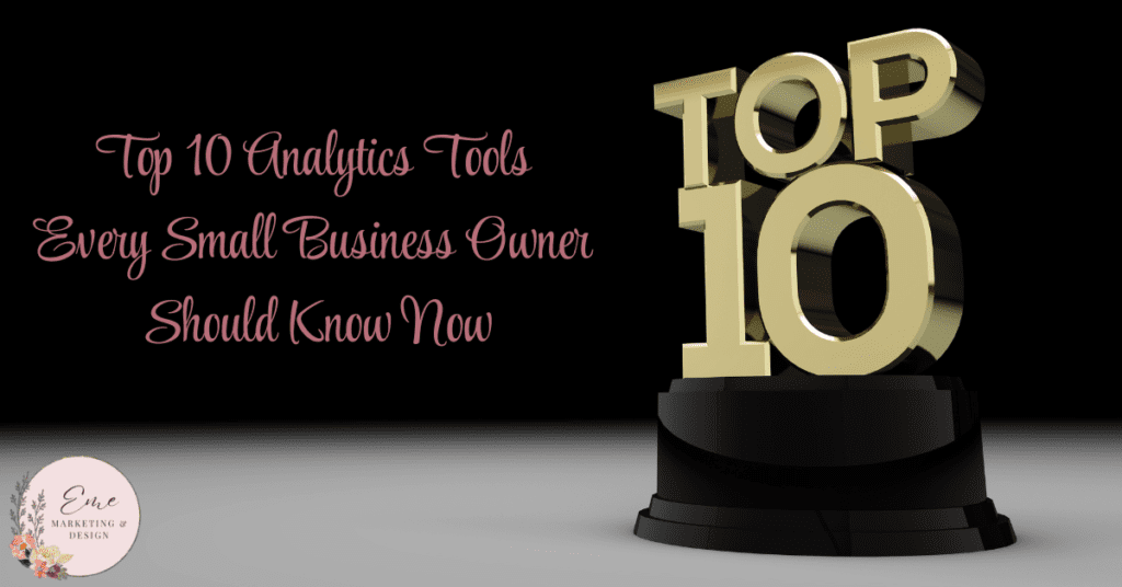 Top 10 Analytics Tools Every Small Business Owner Should Know Now