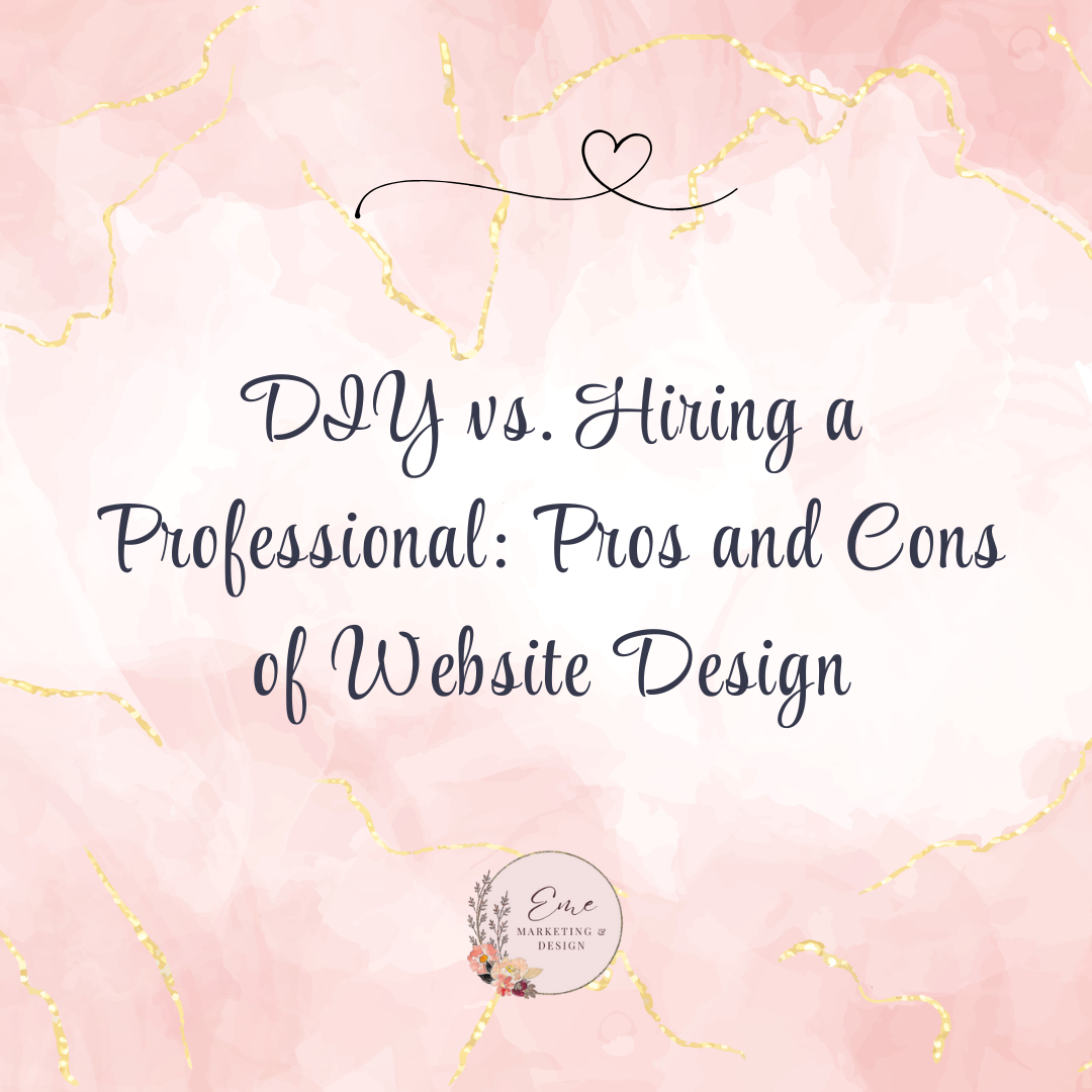 DIY vs. Hiring a Professional: Pros and Cons of Website Design