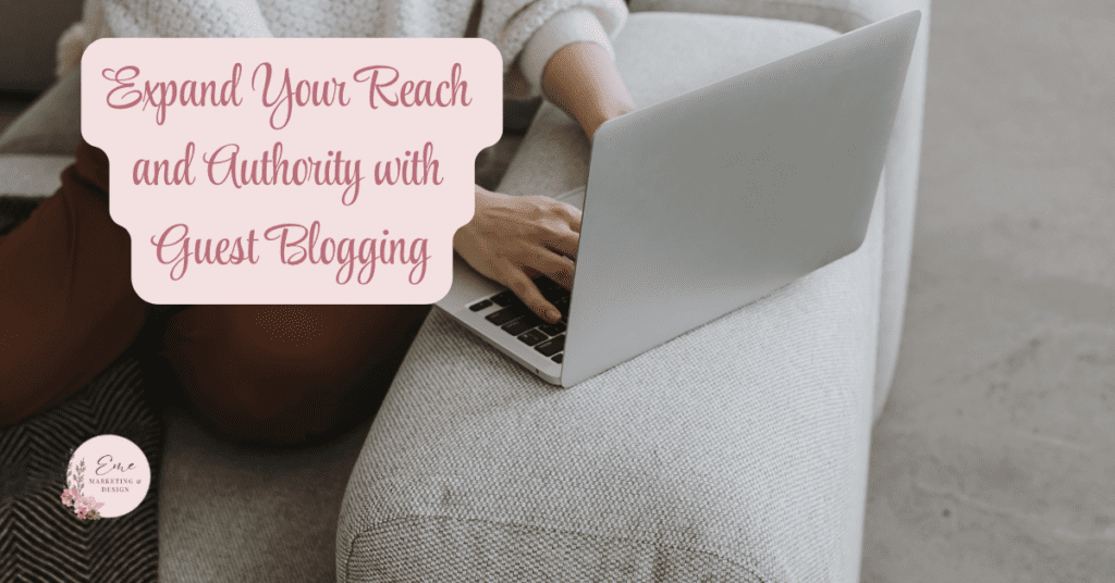 Expand Your Reach and Authority with Guest Blogging Now