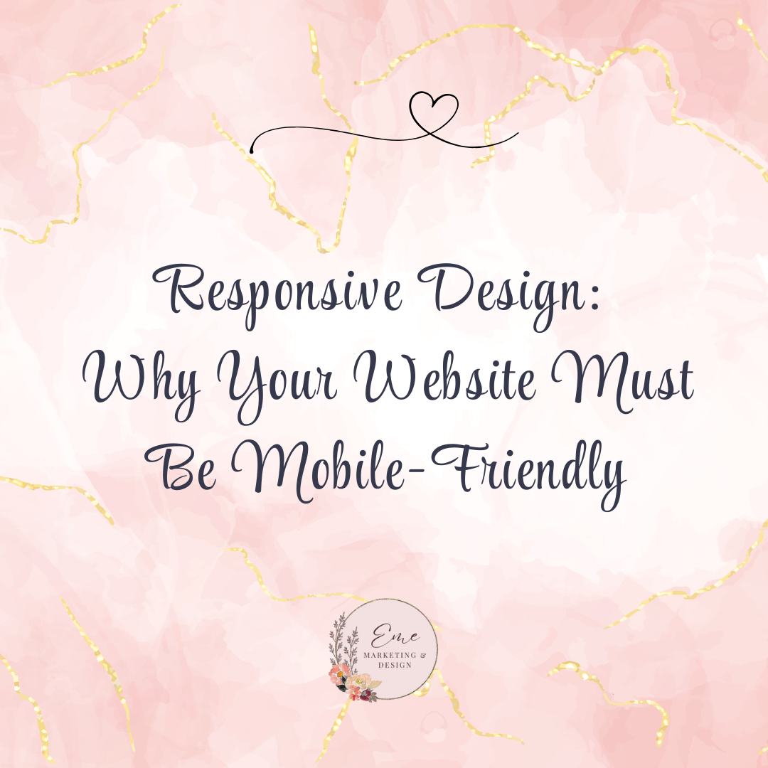 Responsive Design: Why Your Website Must Be Mobile-Friendly