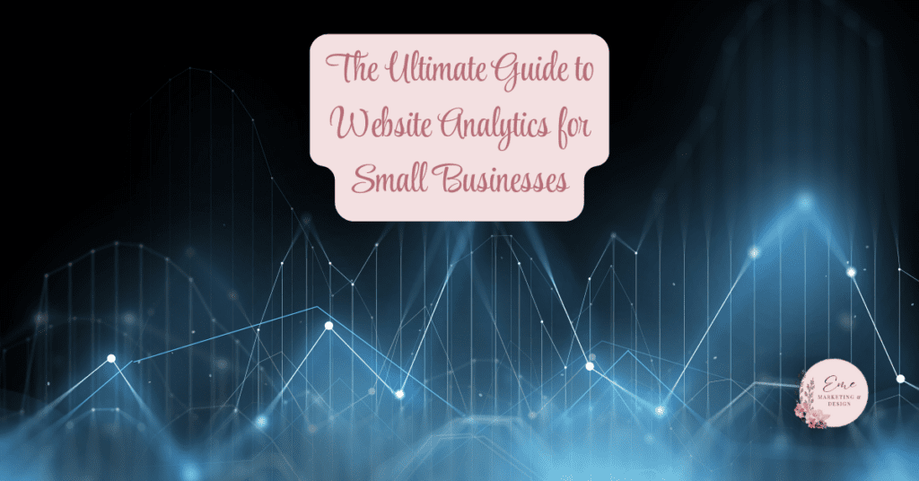 The Ultimate Guide to Website Analytics for Small Businesses