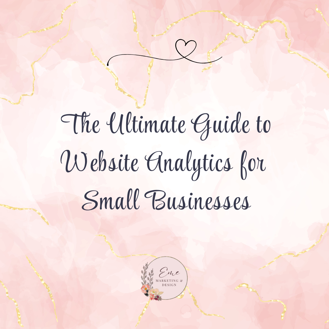 The Ultimate Guide to Website Analytics for Small Businesses