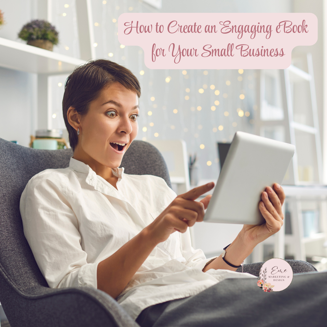 How to Create an Engaging eBook for Your Small Business