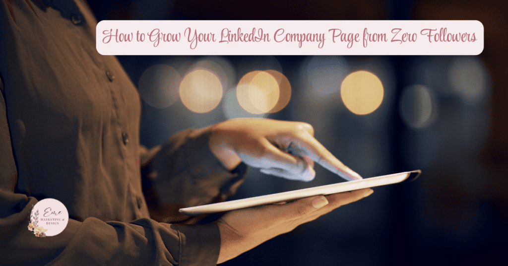 How to Grow Your LinkedIn Company Page from Zero Followers