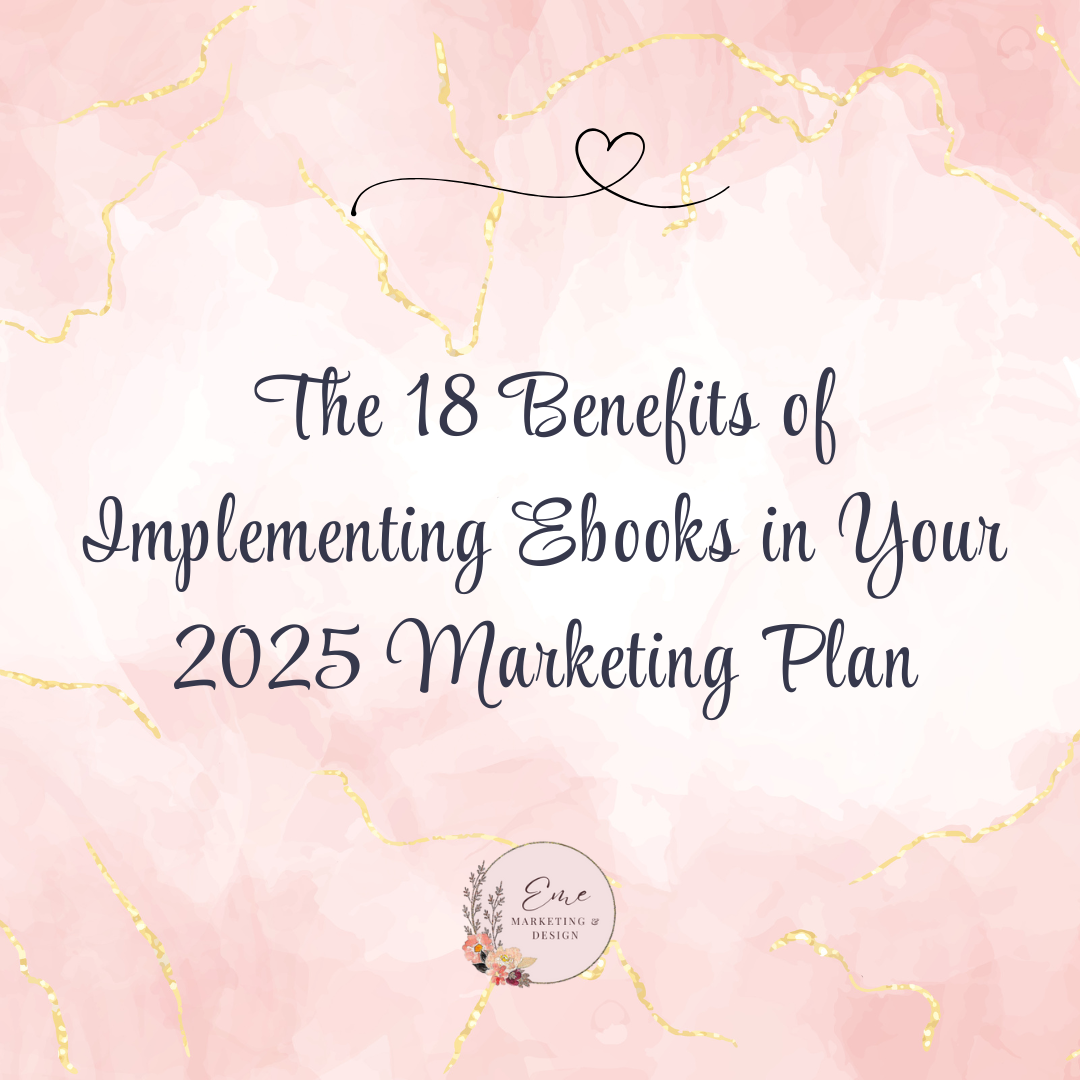 The 18 Benefits of Implementing Ebooks in Your 2025 Marketing Plan