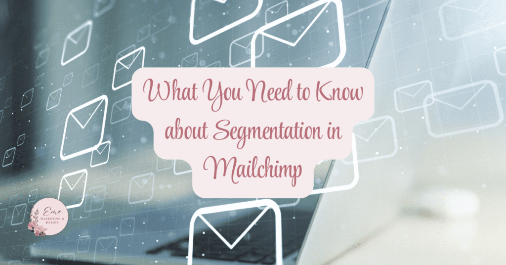 What You Need to Know about Segmentation in Mailchimp