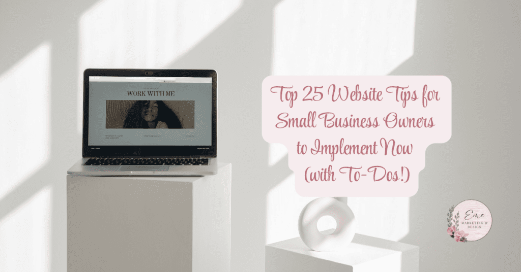Top 25 Website Tips for Small Business Owners to Implement Now (with To-Dos!)